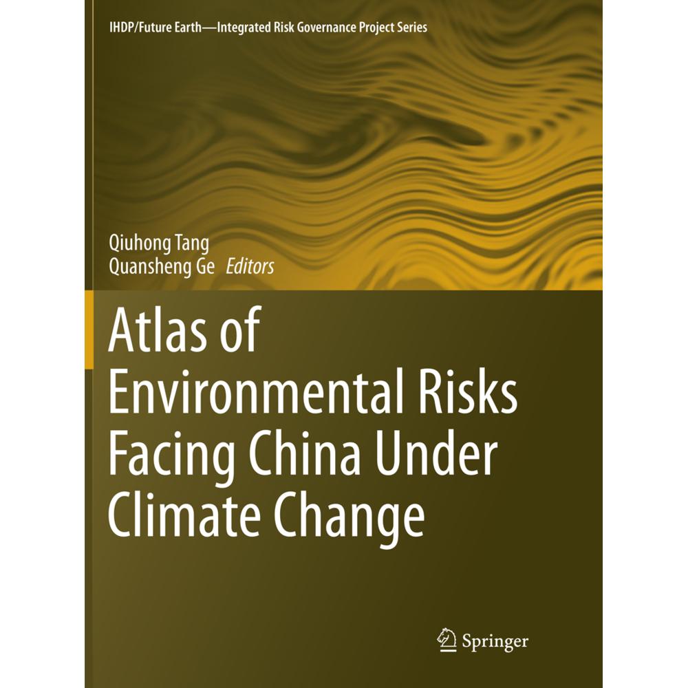 Atlas of Environmental Risks Facing China Under Climate Change, Fachbücher von Qiuhong Tang, Quansheng Ge