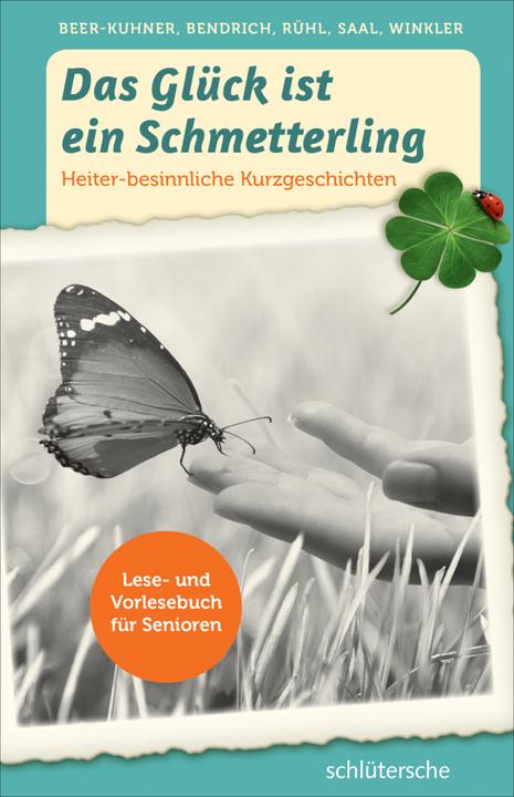 Produktbild Das Glück ist ein Schmetterling (Deutsch, Beer-Kuhner, Irén/Bendrich, Katrin/Rühl, Martinaua, 2017)