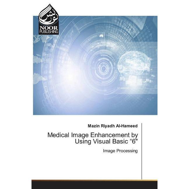 Medical Image Enhancement by Using Visual Basic '6', Fachbücher von Mazin Riyadh Al-Hameed
