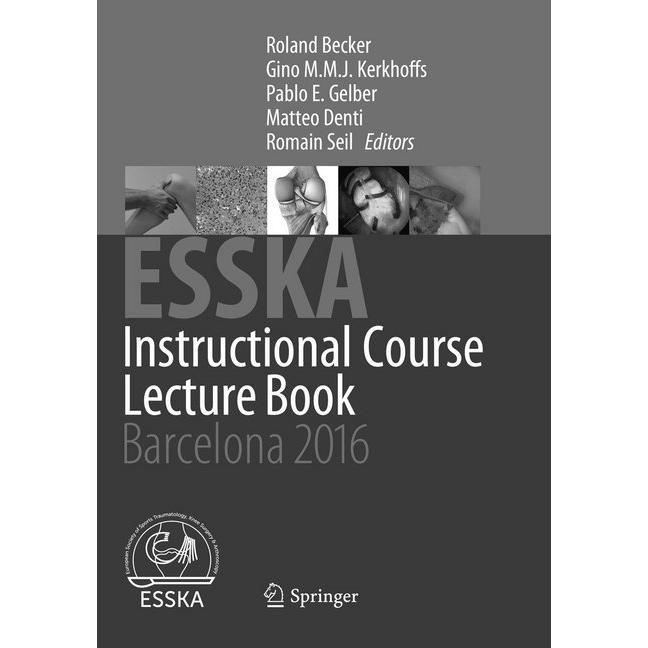 ESSKA Instructional Course Lecture Book, Fachbücher von Roland Becker, Gino M.M.J. Kerkhoffs, Romain Seil, Pablo E. Gelb...