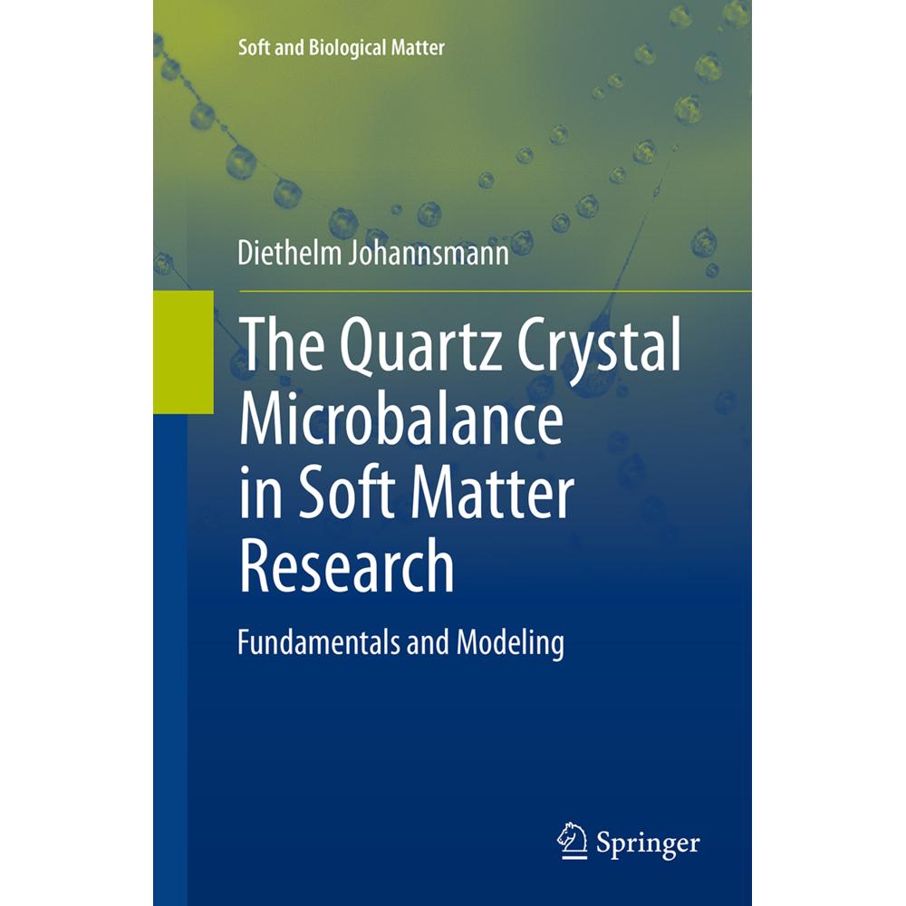 The Quartz Crystal Microbalance in Soft Matter Research, Fachbücher von Diethelm Johannsmann