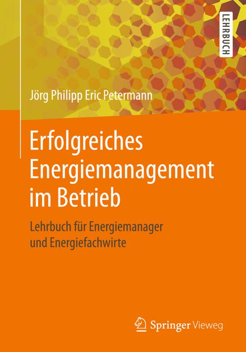 Produktbild Erfolgreiches Energiemanagement im Betrieb (Deutsch, Jörg Philipp Eric Petermann, 2018)