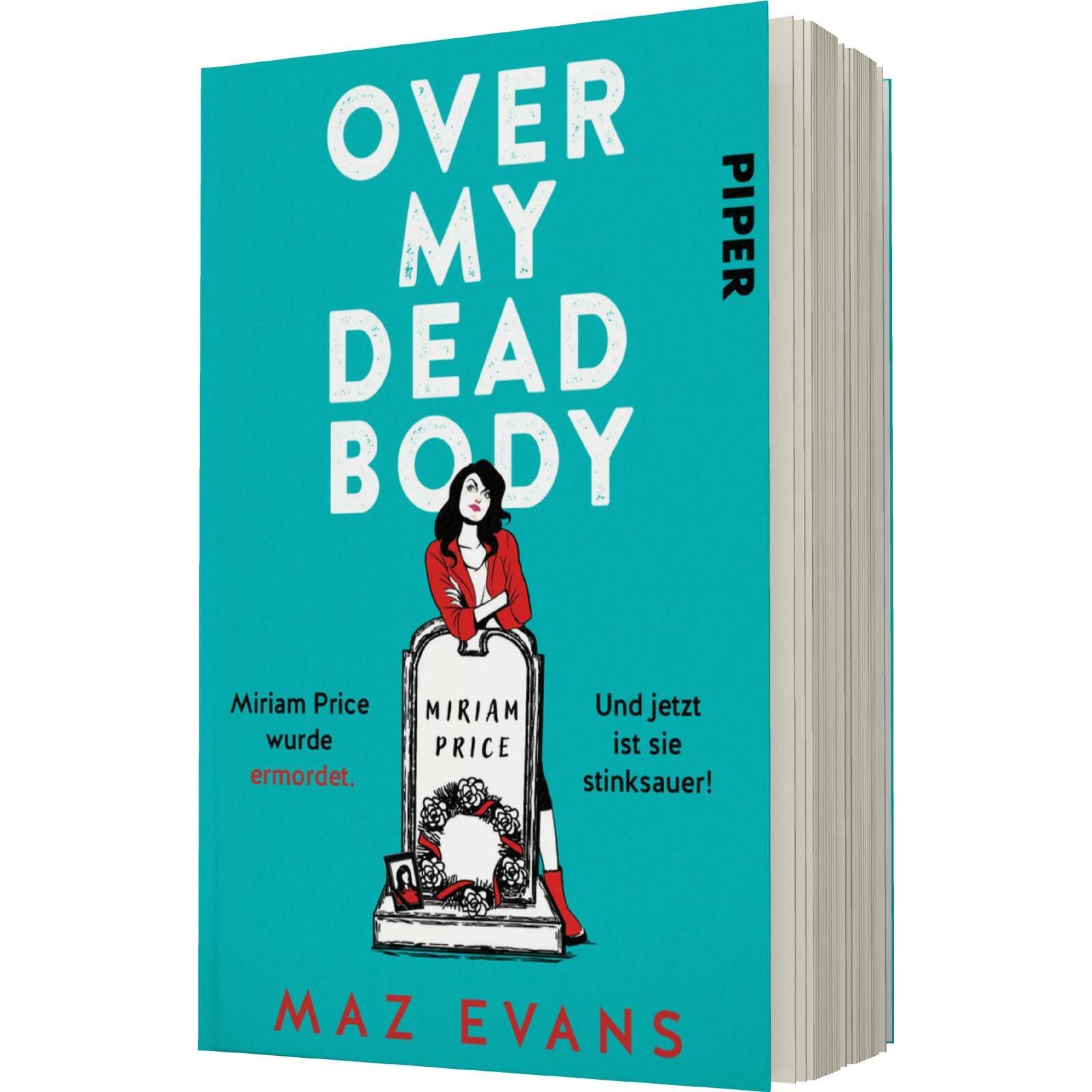 Over My Dead Body, Belletristik von Maz Evans, Helmut Krausser, Beatrice Renauer