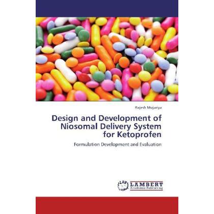 Design and Development of Niosomal Delivery System for Ketoprofen, Fachbücher von Rajesh Mujariya