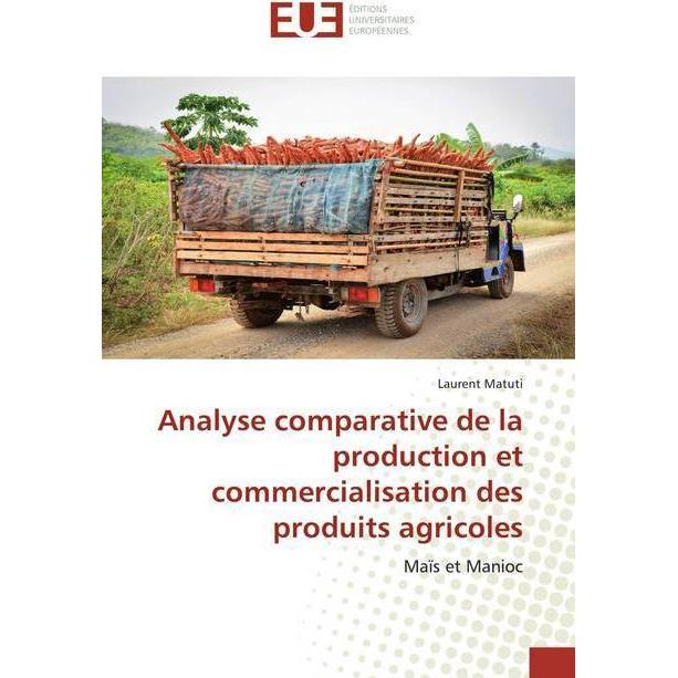 Analyse comparative de la production et commercialisation des produits agricoles, Fachbücher von Laurent Matuti