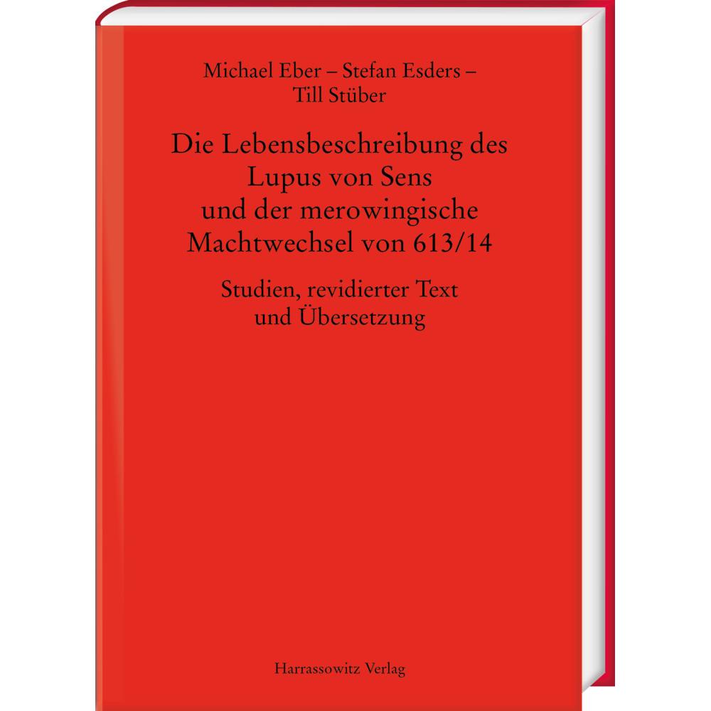 Eber:Die Lebensbeschreibung des Lupus v, Sachbücher von Stefan Esders, Michael Eber, Till Stüber
