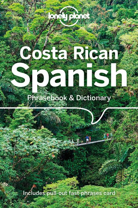 Costa Rican Spanish Phrasebook & Dictionary (English, The Lonely Planet, Thomas Kohnstamm, 2023)