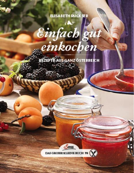 Produktbild Das grosse kleine Buch: Einfach gut einkochen (Deutsch, Ruckser Elisabeth, 2017)