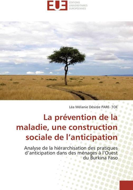Produktbild La prévention de la maladie, une construction sociale de l'anticipation (Deutsch, Léa Mélanie Désirée PARE- TOE, 2011)
