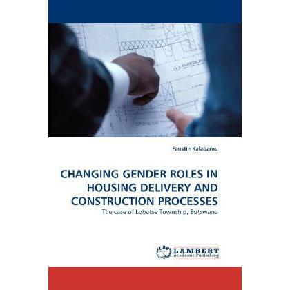 Changing Gender Roles In Housing Delivery And Construction Processes, Fachbücher