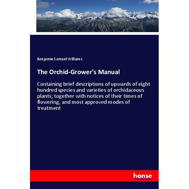 The Orchid-Grower's Manual, Fachbücher von Benjamin Samuel Williams