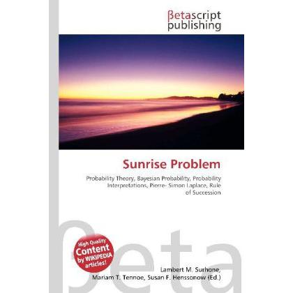Sunrise Problem, Fachbücher von Lambert M. Surhone, Mariam T. Tennoe, Susan F. Henssonow