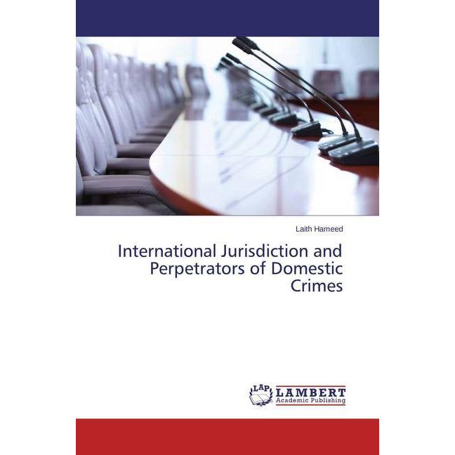 International Jurisdiction and Perpetrators of Domestic Crimes, Fachbücher