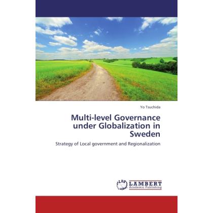 Multi-level Governance under Globalization in Sweden, Fachbücher von Yo Tsuchida