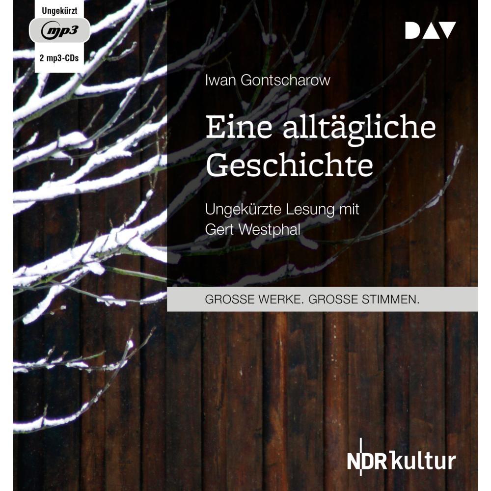 Eine alltägliche Geschichte, Hörbücher von Iwan Gontscharow, Ruth Fritze-Hanschmann, Gert Westphal