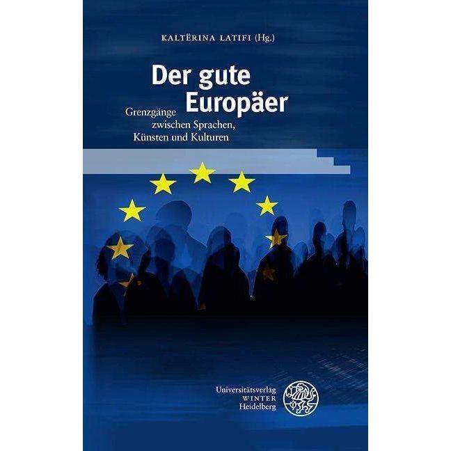 Der gute Europäer, Fachbücher von Kaltërina Latifi, Rüdiger Görner