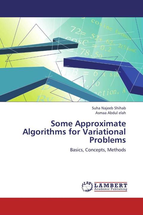 Produktbild Some Approximate Algorithms for Variational Problems (Deutsch, Suha Najeeb Shihab, Asmaa Abdul elah, 2012)