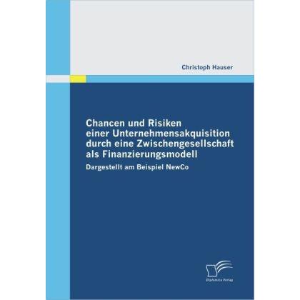 Chancen und Risiken einer Unternehmensakquisition durch eine Zwischengesellschaft als Finanzierungsm, Fachbücher