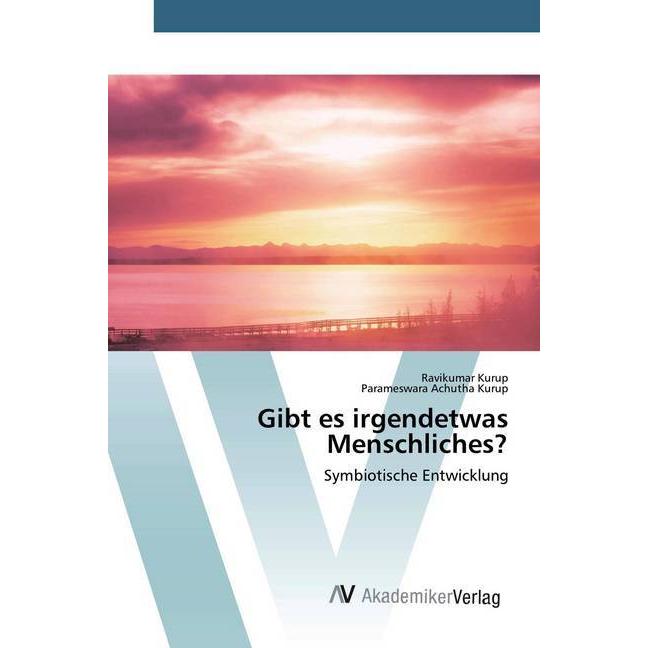 Gibt es irgendetwas Menschliches?, Fachbücher von Parameswara Achutha Kurup, Ravikumar Kurup
