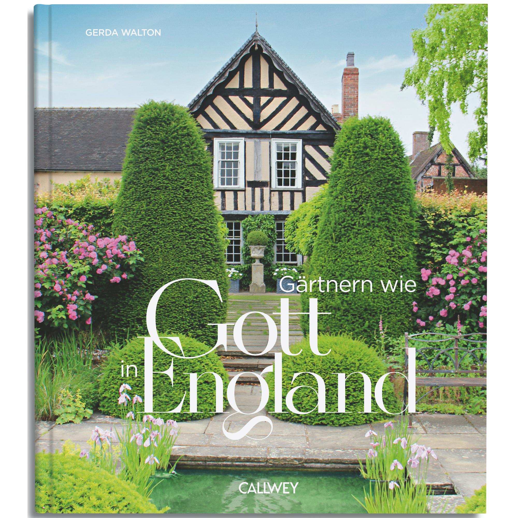 Walton:Gärtnern wie Gott in England, Ratgeber von Gerda Walton