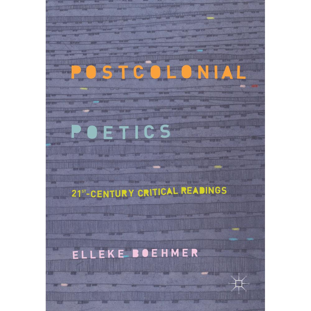 Postcolonial Poetics, Fachbücher von Elleke Boehmer