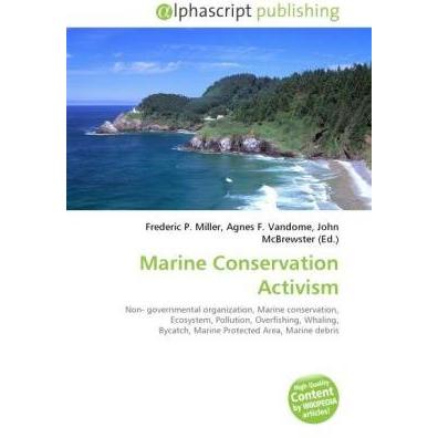 Marine Conservation Activism, Fachbücher von Agnes F. Vandome, Frederic P. Miller, John McBrewster