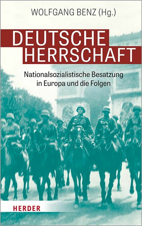 Produktbild Deutsche Herrschaft (Deutsch, Wolfgang Benz, Stephan Lehnstaedt, Detlef Brandes, Juliane Wetzel, David Barnouw, Robert Bohn, Birgit Müller, Oliver Rathkolb, Hagen Fleischer, 2022)