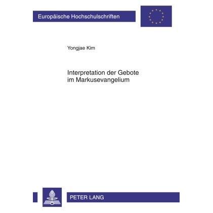 Interpretation der Gebote im Markusevangelium, Fachbücher von Yongjae Kim