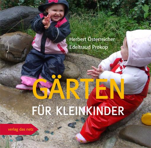 Produktbild Gärten für Kleinkinder (Deutsch, Edeltraud Prokop, Herbert Österreicher, 2010)