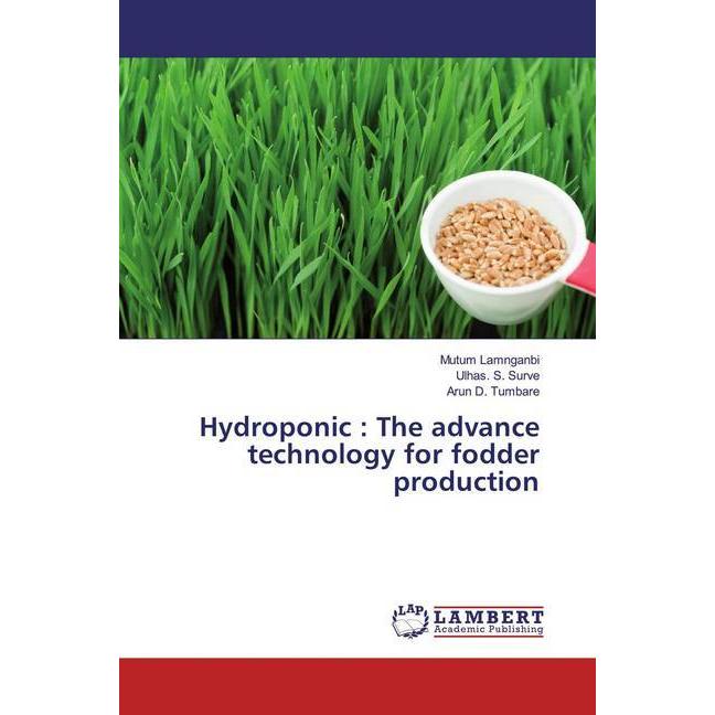 Hydroponic : The advance technology for fodder production, Fachbücher von Arun D. Tumbare, Ulhas. S. Surve, Mutum Lamnga...