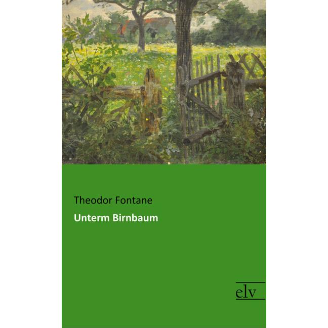 Unterm Birnbaum, Belletristik von Theodor Fontane