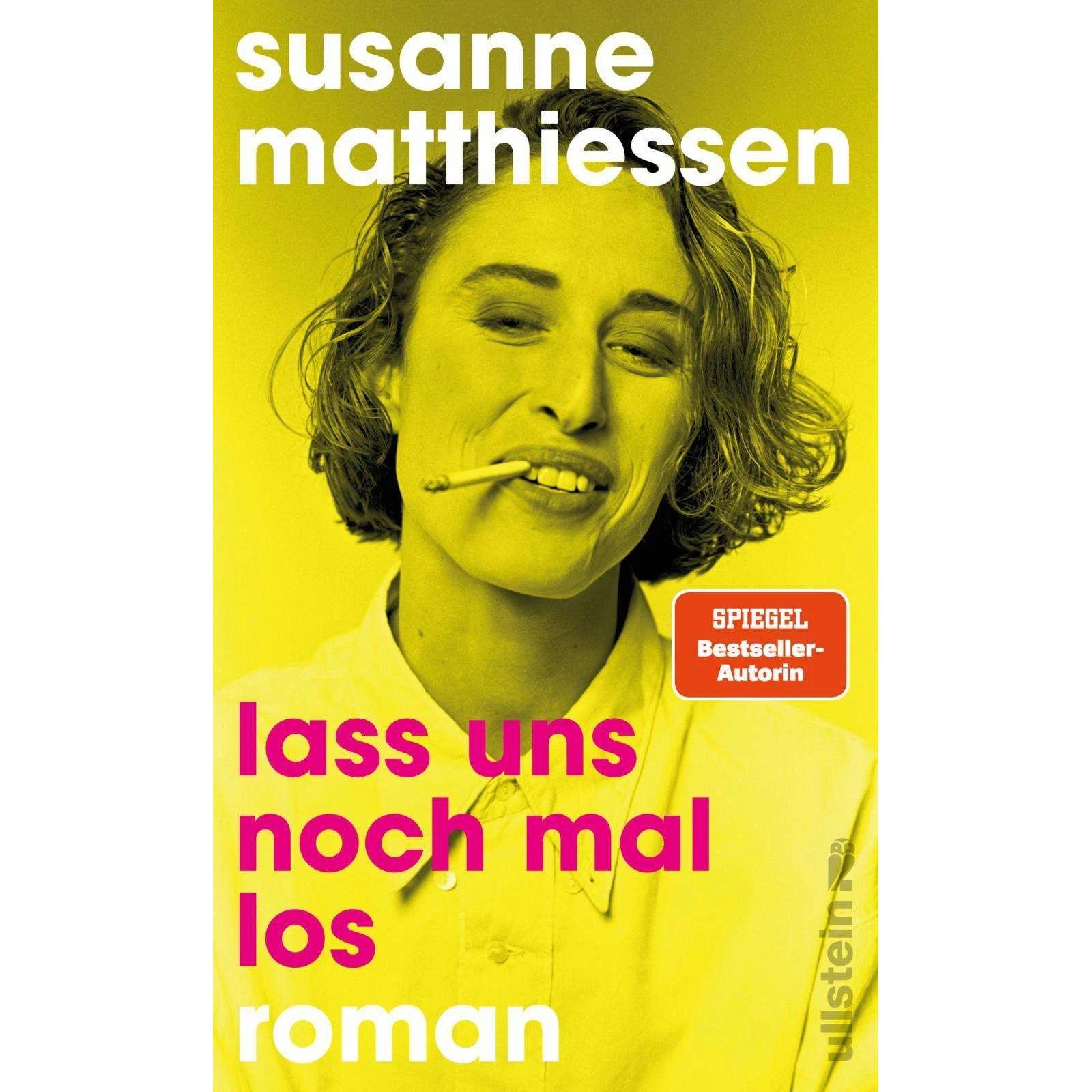 Lass uns noch mal los, Belletristik von Susanne Matthiessen