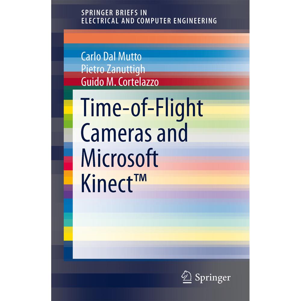 Time-of-Flight Cameras and Microsoft Kinect, Fachbücher von Carlo Dal Mutto, Pietro Zanuttigh, Guido M. Cortelazzo