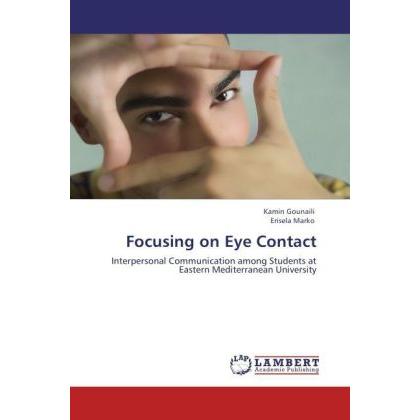 Focusing on Eye Contact, Fachbücher von Erisela Marko, Kamin Gounaili