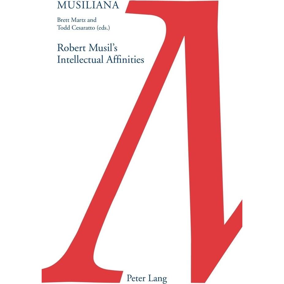 Robert Musil's Intellectual Affinities, Fachbücher von Brett Martz, Todd Cesaratto
