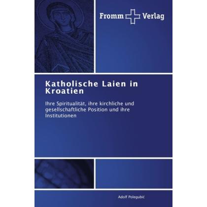 Katholische Laien in Kroatien, Fachbücher von Adolf Polegubic