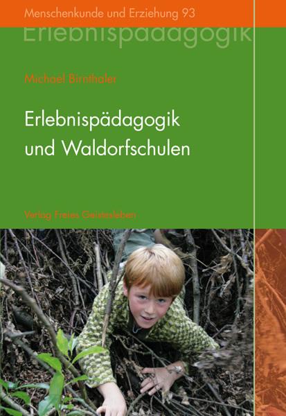 Produktbild Erlebnispädagogik und Waldorfschulen (Deutsch, Michael Birnthaler, 2008)