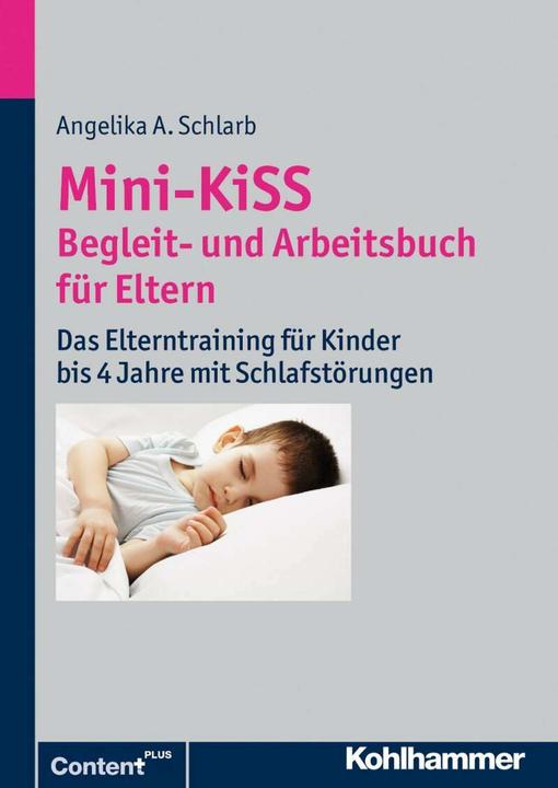 Produktbild Mini-KiSS - Begleit- und Arbeitsbuch für Eltern (Deutsch, Angelika A. Schlarb, 2013)
