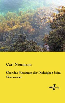 Produktbild Über das Maximum der Dichtigkeit beim Meerwasser (Deutsch, Carl Neumann, 2014)
