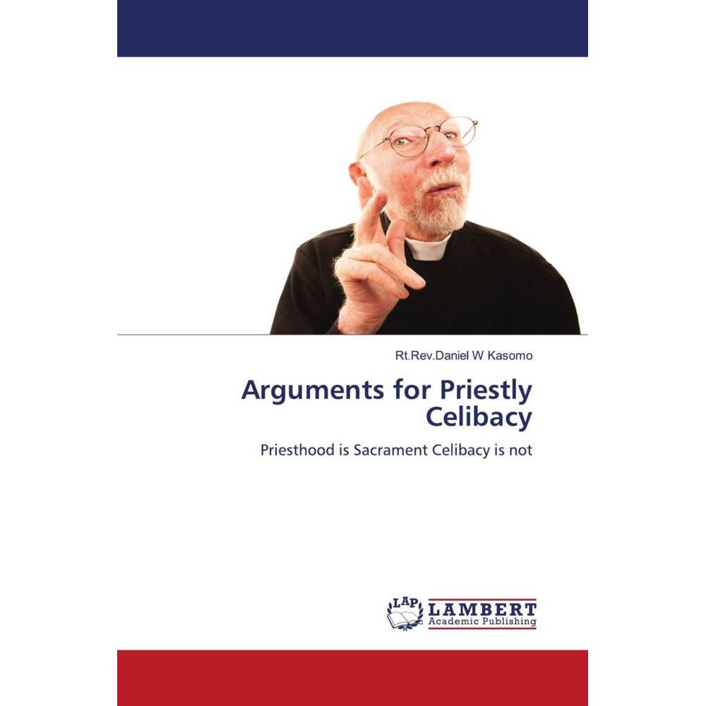 Arguments for Priestly Celibacy, Sachbücher von Rt.Rev.Daniel  W Kasomo