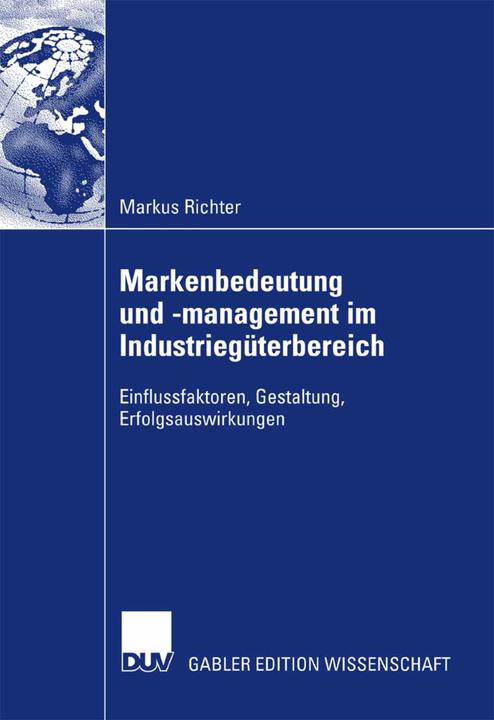 Produktbild Markenbedeutung und -management im Industriegüterbereich (Deutsch, Markus Richter, 2007)