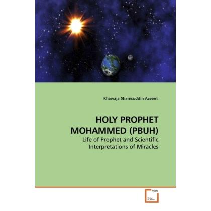 Holy Prophet Mohammed (Pbuh), Sachbücher von Khawaja Shamsuddin Azeemi