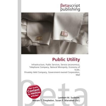 Public Utility, Fachbücher von Lambert M. Surhone, Susan F. Marseken, Miriam T. Timpledon