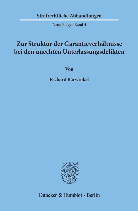 Produktbild Zur Struktur der Garantieverhältnisse bei den unechten Unterlassungsdelikten. (Deutsch, Richard Bärwinkel, 1968)