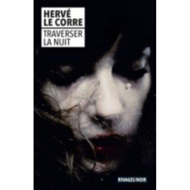 Corre:Traverser la nuit, Belletristik von Hervé Le Corre