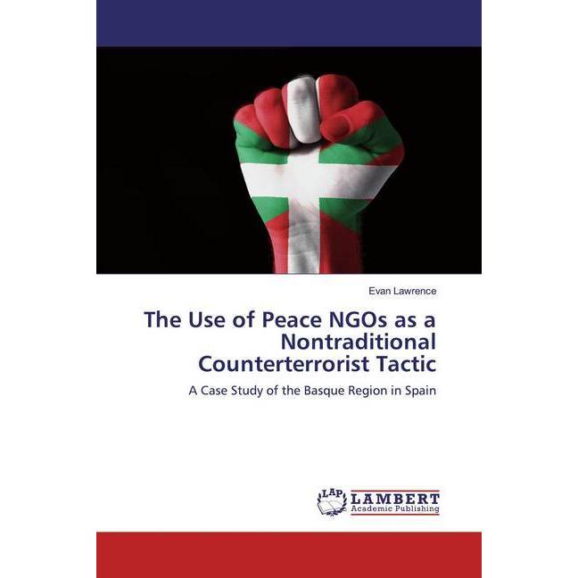 The Use of Peace NGOs as a Nontraditional Counterterrorist Tactic, Fachbücher von Evan Lawrence