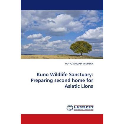 Kuno Wildlife Sanctuary: Preparing second home for Asiatic Lions, Fachbücher