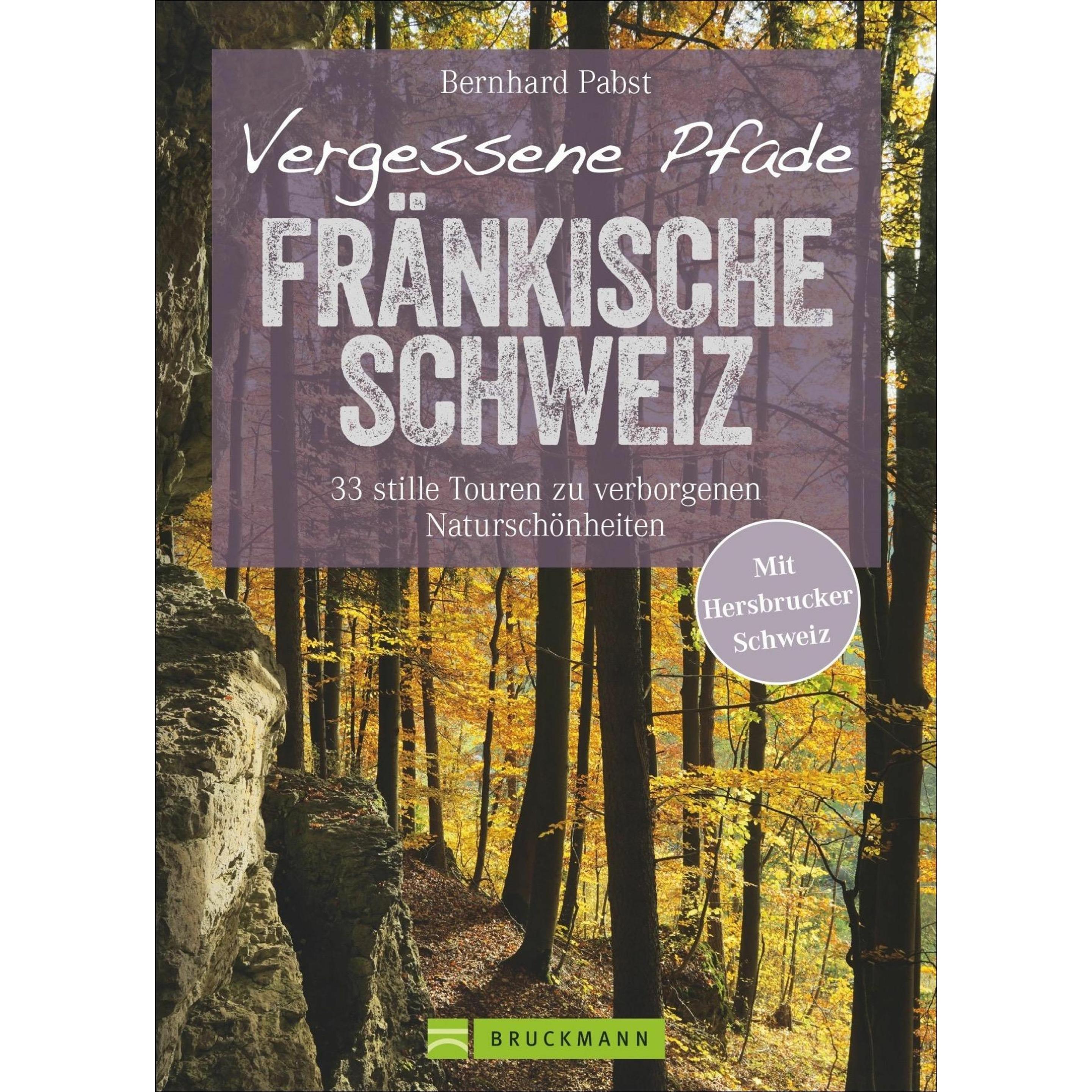 Vergessene Pfade Fränkische Schweiz, Ratgeber von Bernhard Pabst