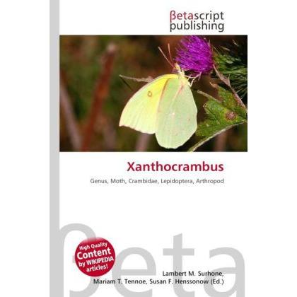 Xanthocrambus, Fachbücher von Lambert M. Surhone, Mariam T. Tennoe, Susan F. Henssonow