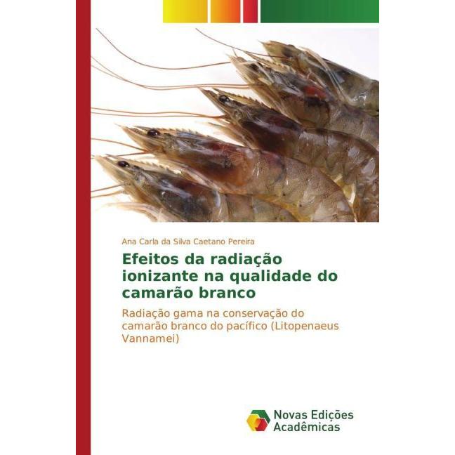 Efeitos da radiação ionizante na qualidade do camarão branco, Fachbücher